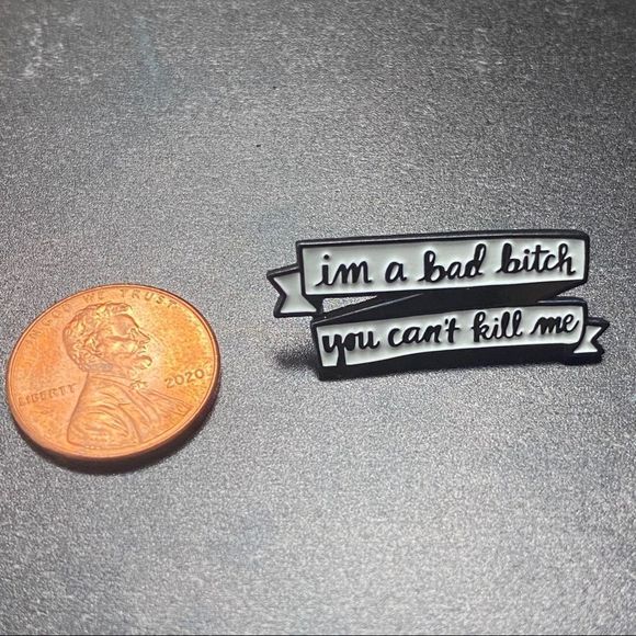 I’m a Bad Bitch You Can’t Kill Me Enamel Pin/ - Picture 3 of 6